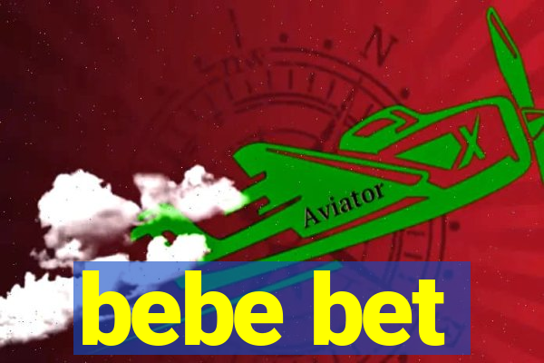bebe bet